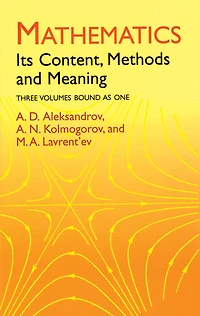Mathematics: Its Content, Methods and Meaning