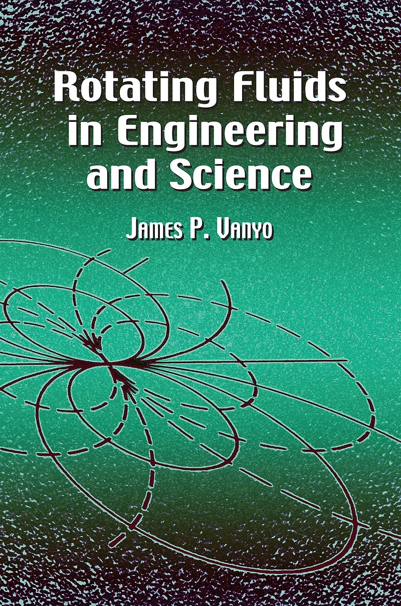 Rotating Fluids Engineering and Science
