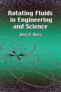 Rotating Fluids Engineering and Science