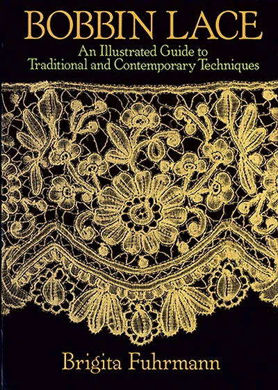 Bobbin Lace: An Illustrated Guide to Traditional and Contemporary Techniques