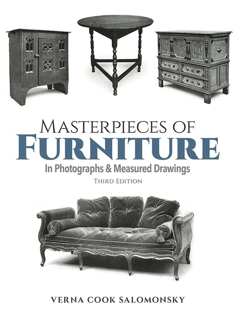 Masterpieces of Furniture Photographs and Measured Drawings: Third Edition