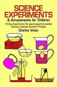 Science Experiments and Amusements for Children