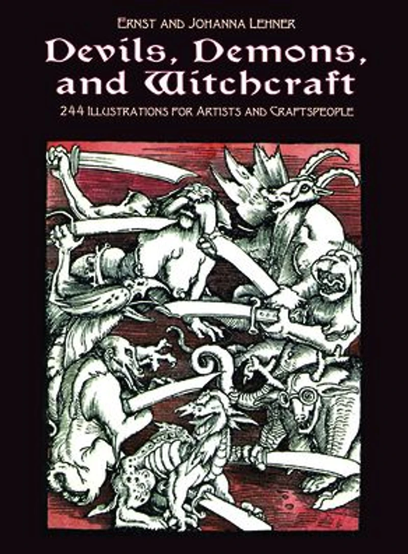 Devils, Demons, and Witchcraft: 244 Illustrations for Artists Craftspeople