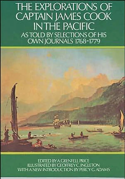 The Explorations of Captain James Cook in the Pacific: As Told by Selections of His Own Journals