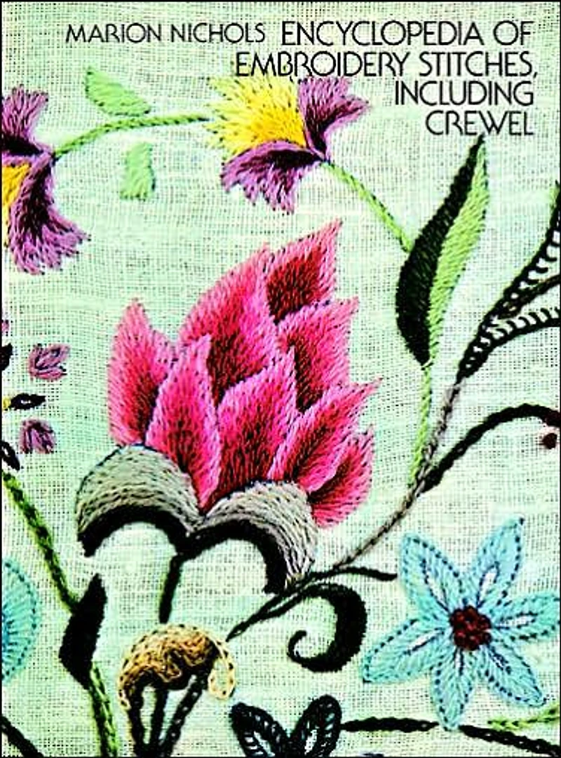 Encyclopedia of Embroidery Stitches, Including Crewel