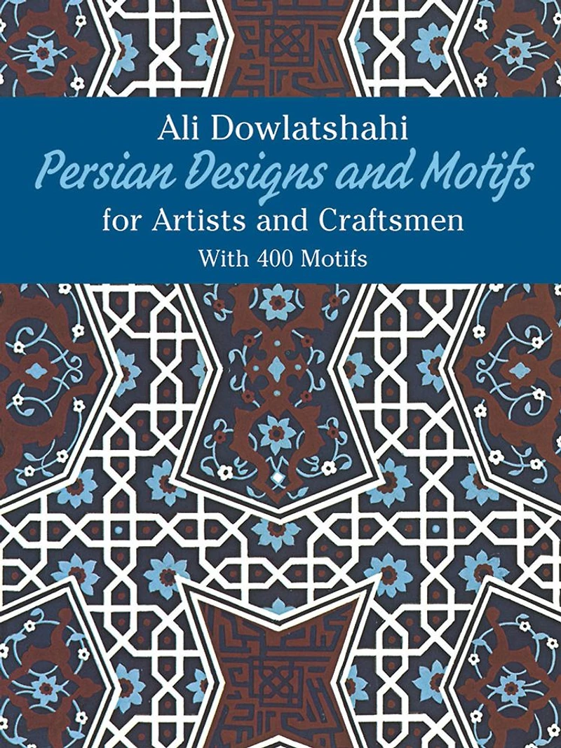 Persian Designs and Motifs for Artists Craftsmen