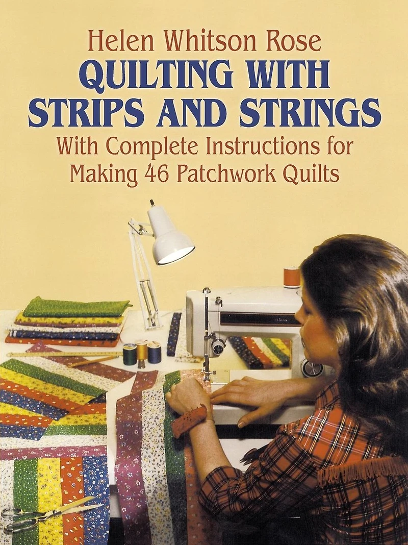Quilting with Strips and Strings