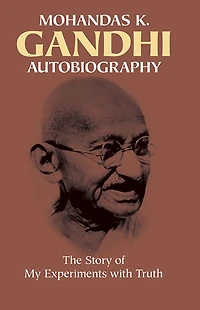 Autobiography: The Story of My Experiments with Truth