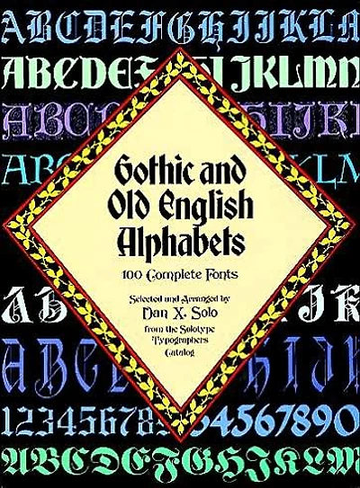 Gothic and Old English Alphabets: 100 Complete Fonts