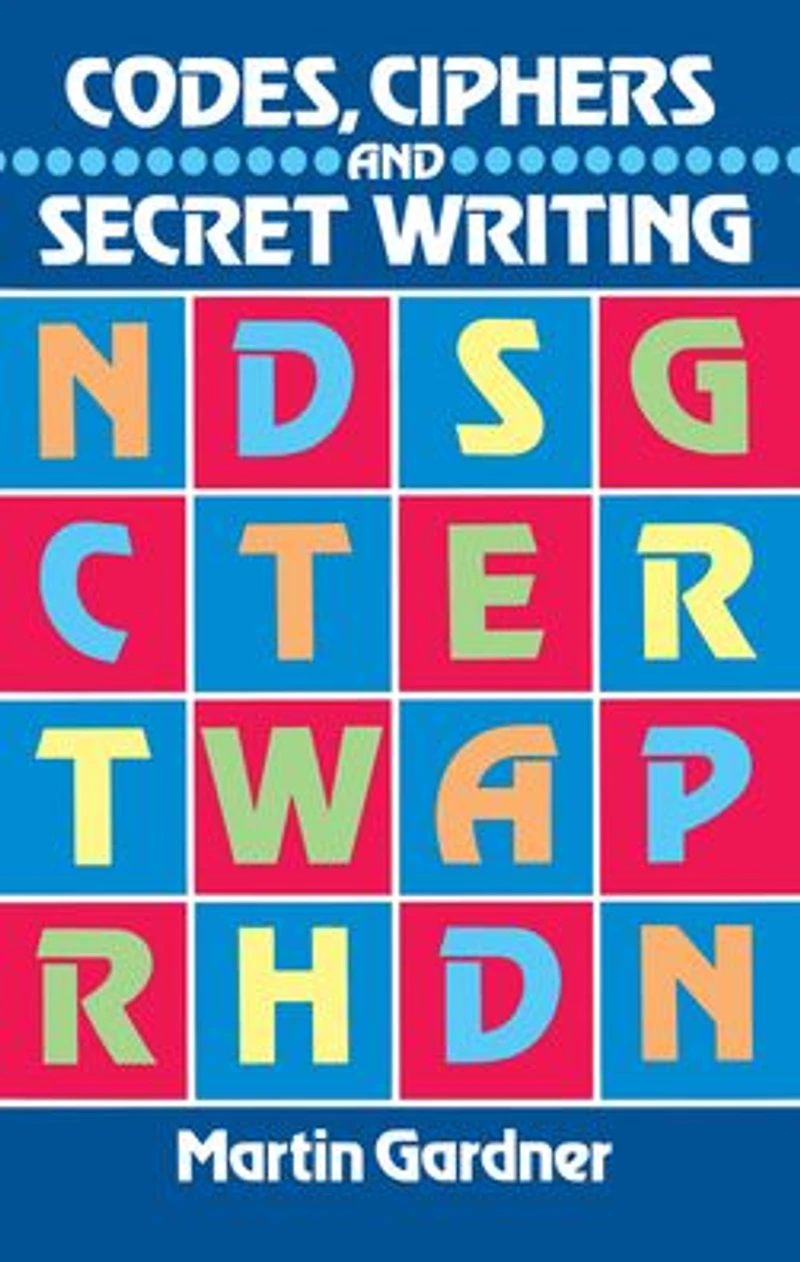 Codes, Ciphers and Secret Writing