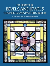 Bevels and Jewels Stained Glass Pattern Book: 83 Designs for Workable Projects