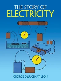 The Story of Electricity: With 20 Easy-to-Perform Experiments
