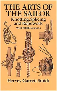 the Arts of Sailor: Knotting, Splicing and Ropework