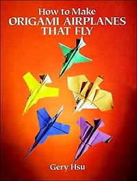 How to Make Origami Airplanes That Fly