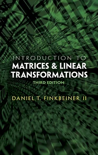 Introduction to Matrices and Linear Transformations: Third Edition