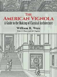 the American Vignola: A Guide to Making of Classical Architecture