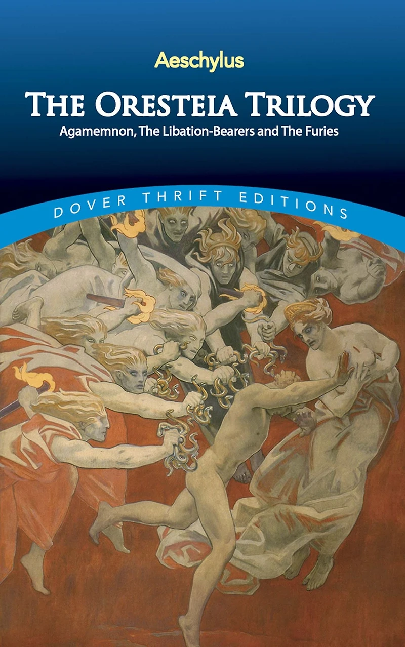 The Oresteia Trilogy: Agamemnon, Libation-Bearers and Furies
