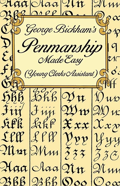 George Bickham's Penmanship Made Easy (Young Clerks Assistant)