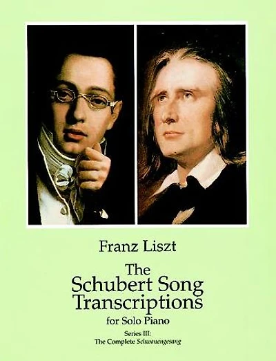 The Schubert Song Transcriptions for Solo Piano / Series III: Complete Schwanengesang
