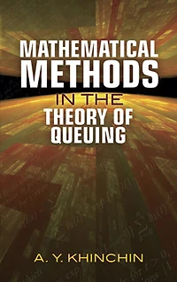 Mathematical Methods the Theory of Queuing