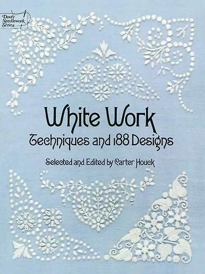 White Work: Techniques and 188 Designs