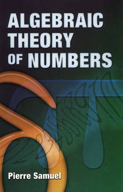 Algebraic Theory of Numbers: Translated from the French by Allan J. Silberger