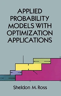 Applied Probability Models with Optimization Applications