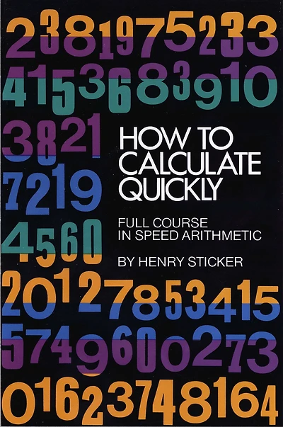 How to Calculate Quickly: Full Course Speed Arithmetic