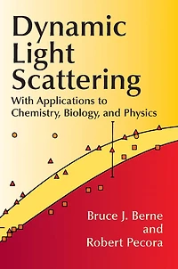 Dynamic Light Scattering: With Applications to Chemistry, Biology, and Physics
