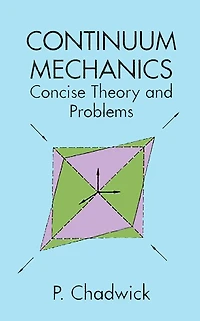 Continuum Mechanics: Concise Theory and Problems