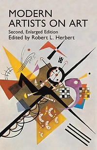 Modern Artists on Art: Second Enlarged Edition