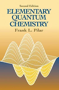 Elementary Quantum Chemistry, Second Edition