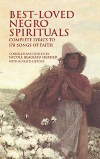 Best-Loved Negro Spirituals: Complete Lyrics to 178 Songs of Faith