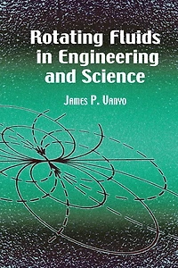 Rotating Fluids Engineering and Science