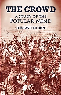 the Crowd: A Study of Popular Mind