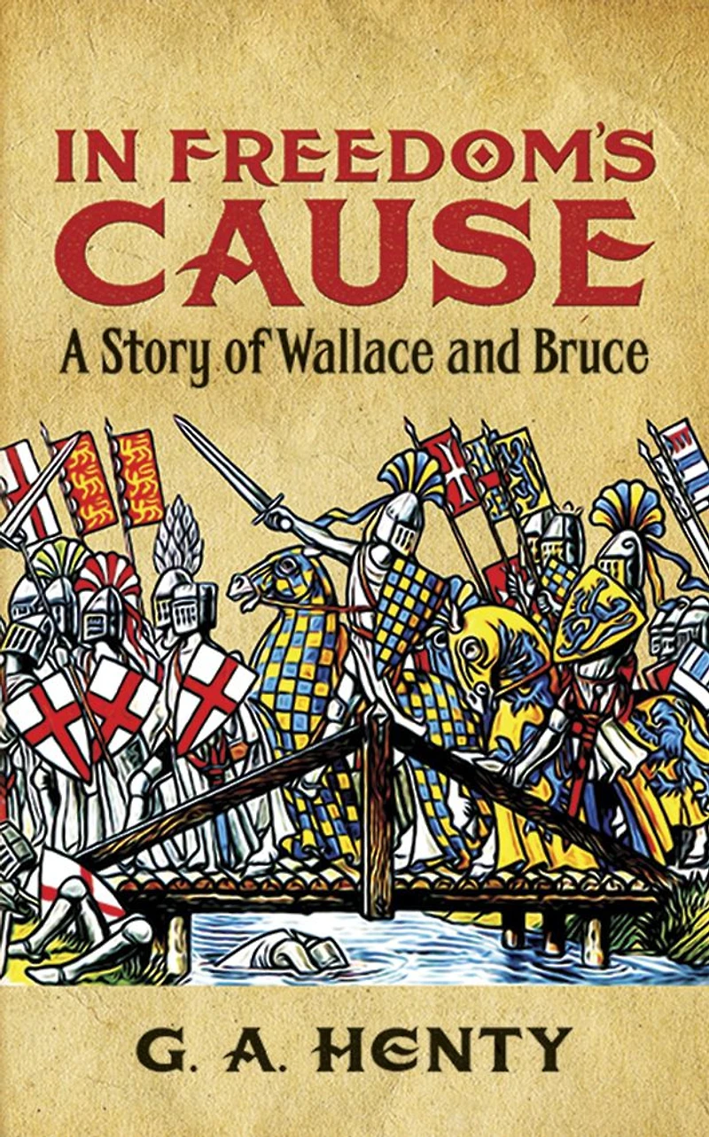 Freedom's Cause: A Story of Wallace and Bruce