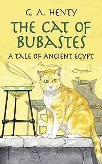 The Cat of Bubastes: A Tale Ancient Egypt