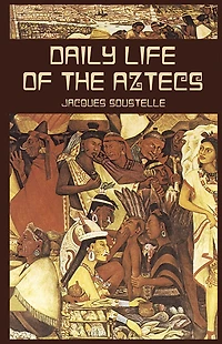Daily Life of the Aztecs