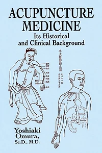 Acupuncture Medicine: Its Historical and Clinical Background