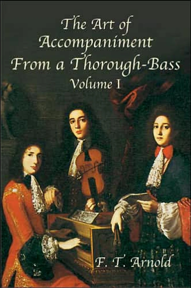 the Art of Accompaniment from a Thorough-Bass As Practiced XVIIth and XVI:(American Musicological Society-Music Library Series)