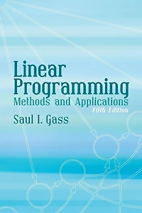 Linear Programming: Methods and Applications: Fifth Edition