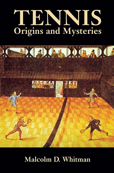 Tennis: Origins and Mysteries