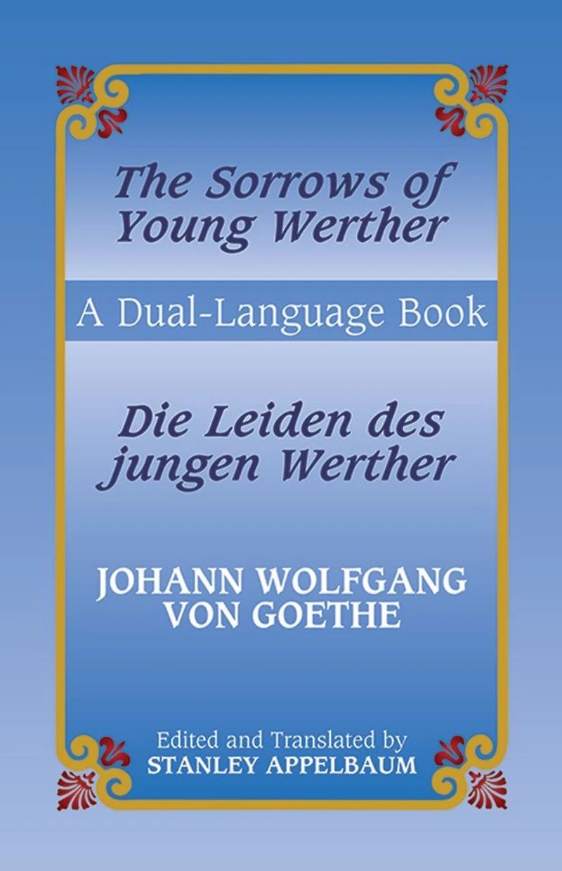 The Sorrows of Young Werther/Die Leiden des jungen Werther: A Dual-Language Book