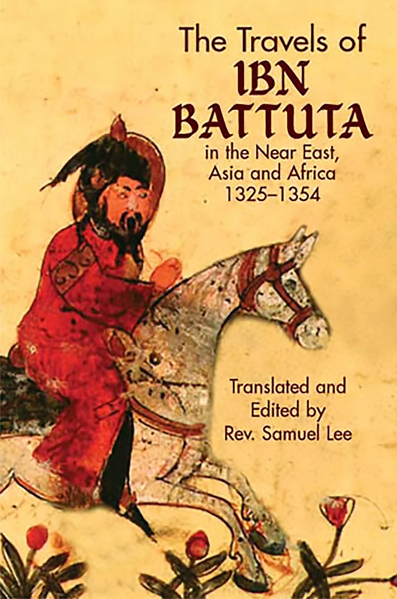 the Travels of Ibn Battuta: Near East, Asia and Africa, 1325-1354