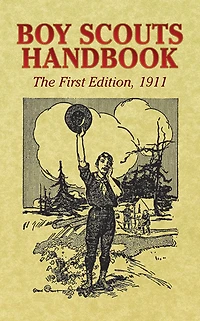 Boy Scouts Handbook: The First Edition, 1911