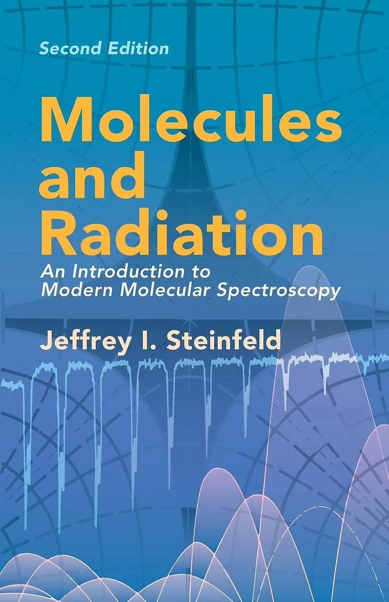 Molecules and Radiation: An Introduction to Modern Molecular Spectroscopy. Second Edition