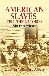 American Slaves Tell Their Stories: Six Interviews