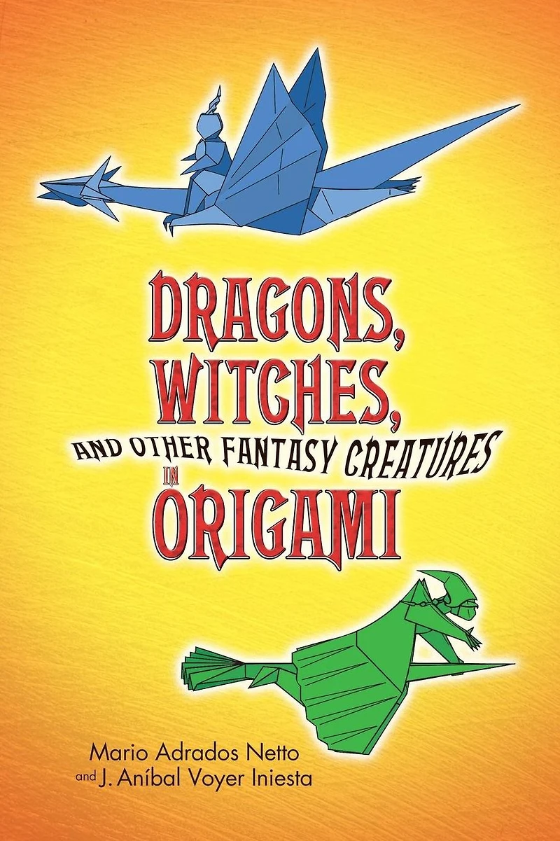 Dragons, Witches, and Other Fantasy Creatures in Origami