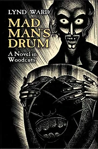 Madman's Drum: A Novel in Woodcuts