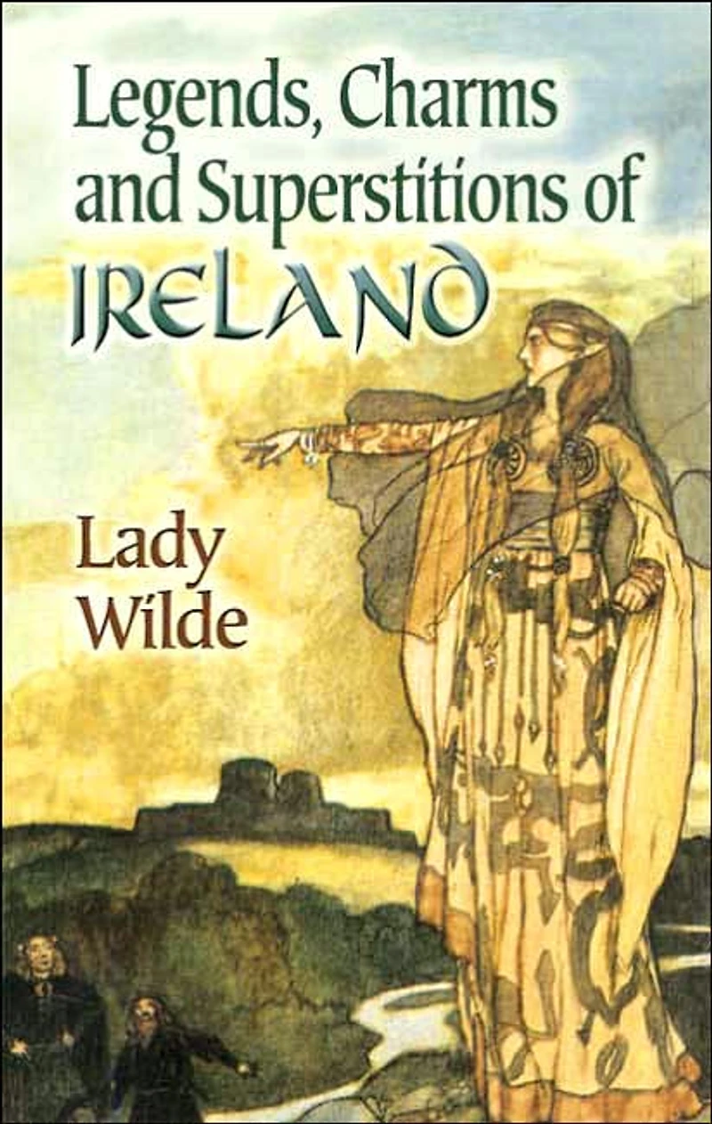 Legends, Charms and Superstitions of Ireland